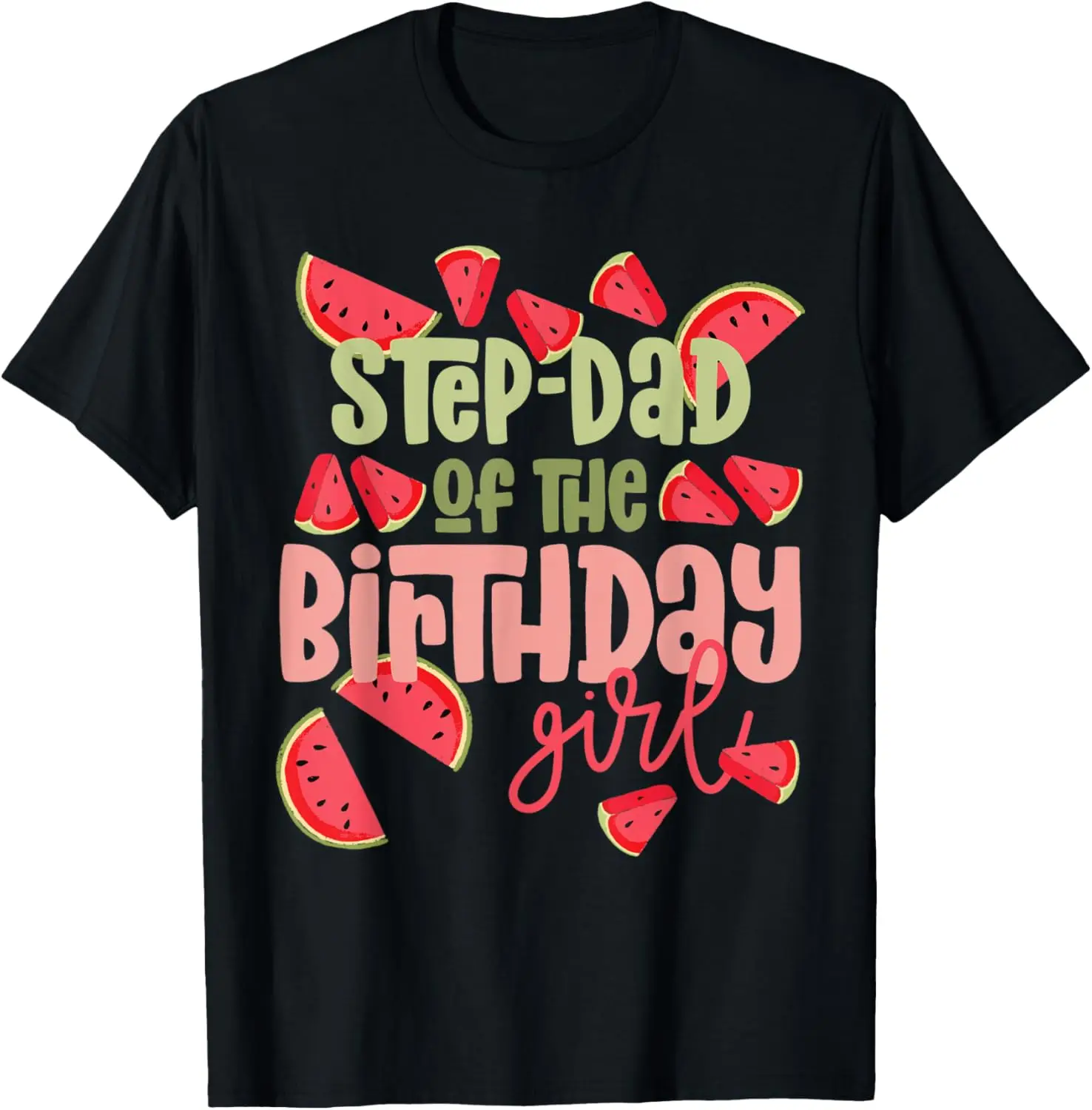 Step-Dad Birthday One in a Melon Watermelon Birthday Girl T-Shirt