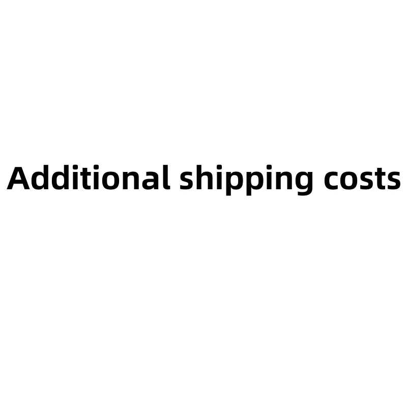 

Additional shipping costs