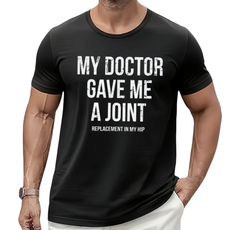 NEW Doctor Gave Me A Joint Hip Replacement Surgery Unisex Funny T-Shirt USA Tee