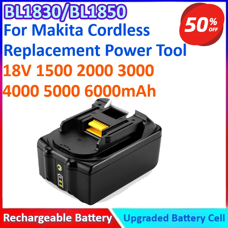 

18V BL1830/BL1850 1500/2000/3000/4000/5000/6000mAh New General-purpose Replacement Power Tool Battery for Makita Cordless