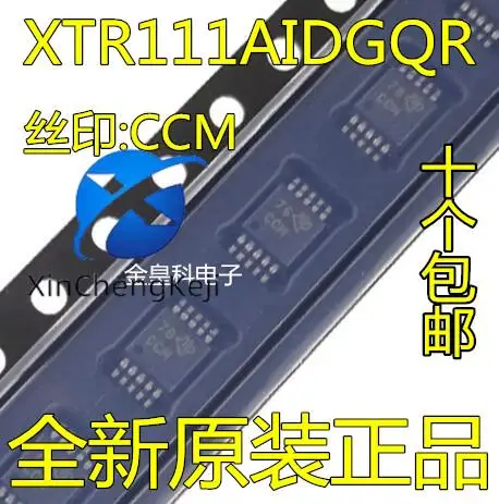 2pcs original new XTR111 XTR111AIDGQR current transmitter MSOP-10 silk screen CCM