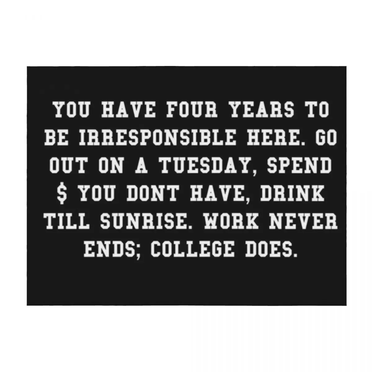 

you have four years to be irresponsible here... Throw Blanket warm for winter Polar Shaggy Warm Blankets