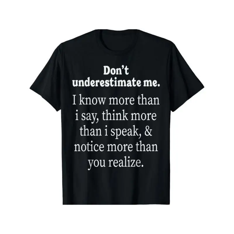 

"Don't Underestimate Me T-Shirt for Women | Motivational Quote Graphic Tee | Funny Confident Sarcastic Gift"