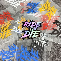 1PC RIDE OR DIE Bicycle Frame Stickers DIY MTB Bike Top Tube Handlebars Fork Waterproof Vinyl Decals Motorcycle Accessories