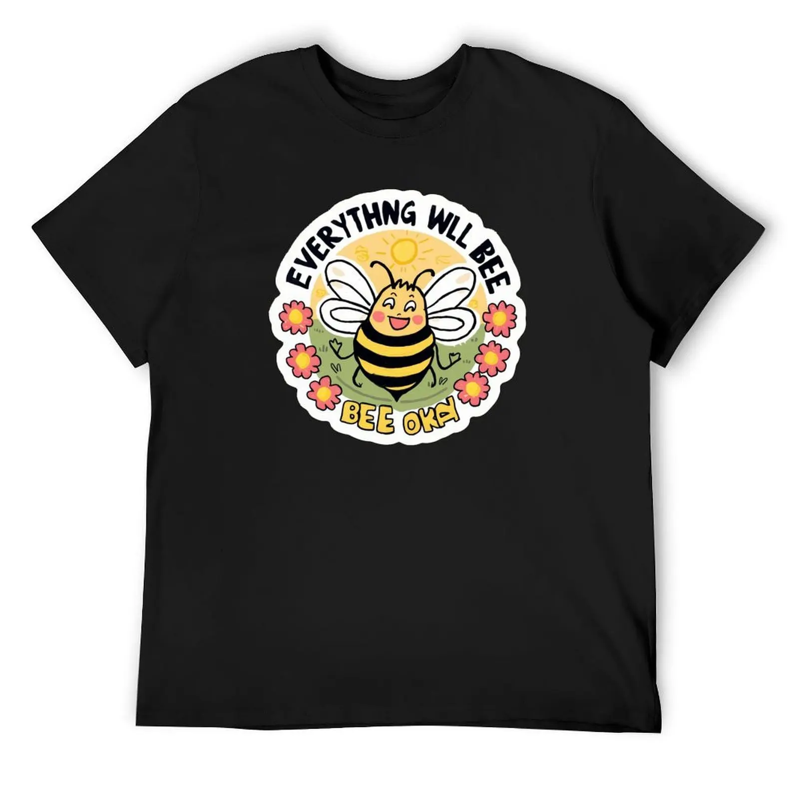 

everything will bee okay T-Shirt Funny t-shirts Personalized t-shirt customs mens graphic t-shirts hip hop