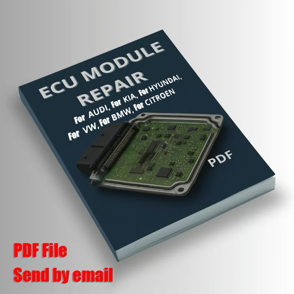 

ECU MODULE REPAIR PDF File Module Mappings for AUDI for KIA for HYUNDAI for VW for BMW for European/Asian Vehicles Sent by Email
