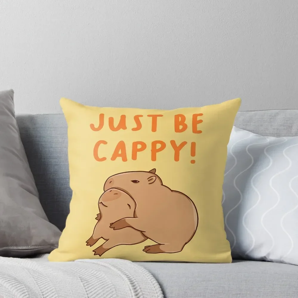 

Just be cappy! And hug a capybara Throw Pillow Pillow Case Christmas Christmas Pillow Sofa Cushions