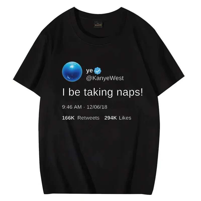 New Arrival be taking naps-  Tweet Vintage Graphics T Shirt Men classic Oversized Short Sleeve 100% Cotton Unisex Tee