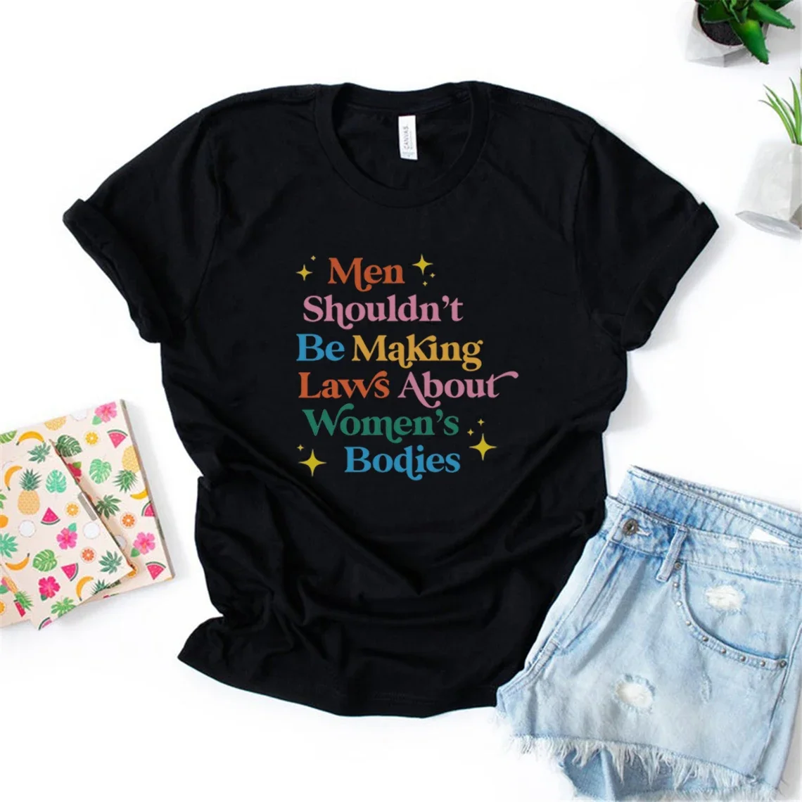 Men Shouldn't Be Making Laws About Women's Bodies T Shirt My Body My Choice clothing Feminist Short-sleev  Women's Rights Tops