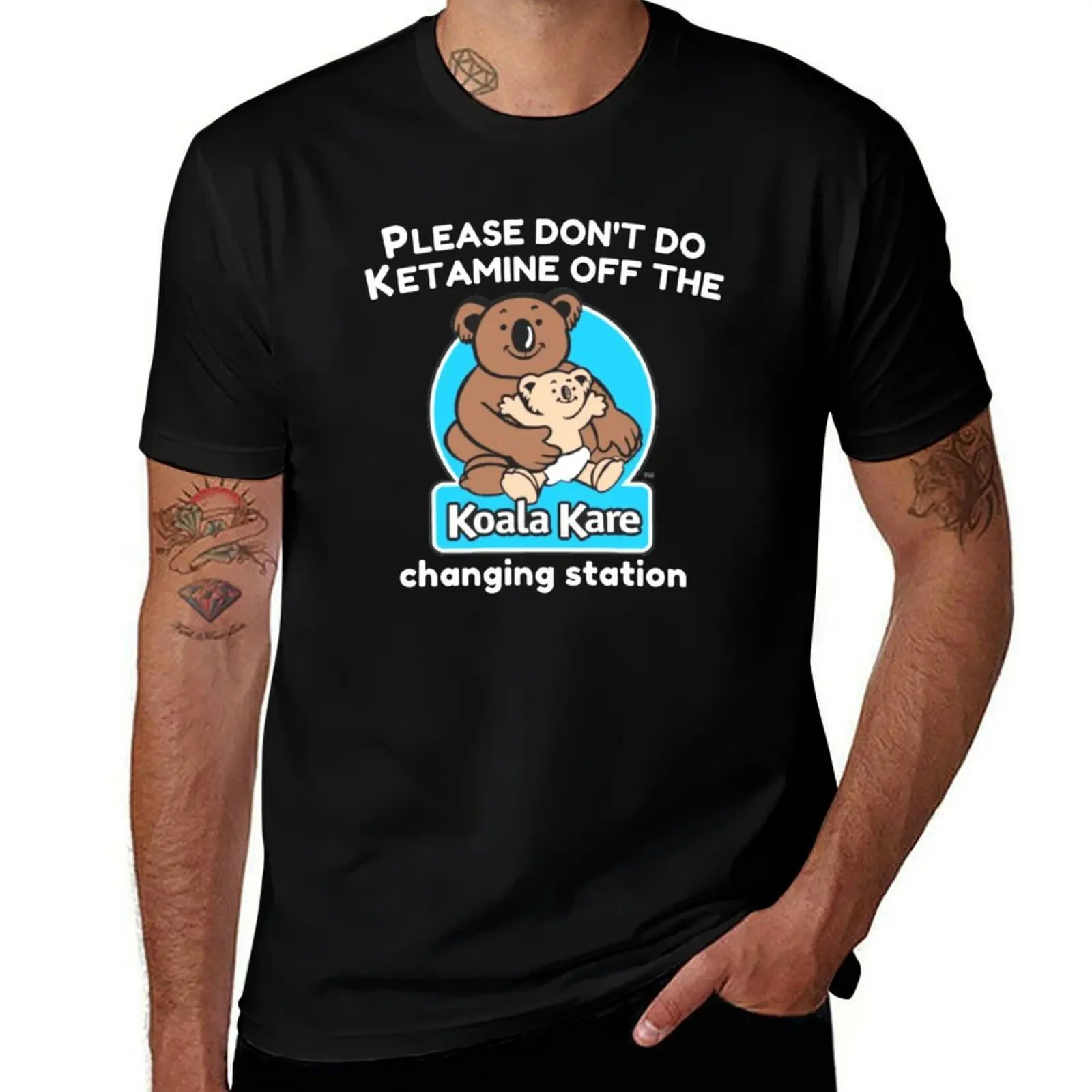 Koala Kare please don't do ketamine off the changing station T-Shirt Casual Everyday Short Sleeve T-Shirt