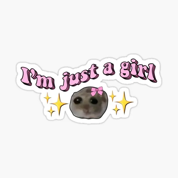 Coquette Sad Hamster Meme Im Just A Gir  5PCS Stickers for Anime Window Living Room Bumper Wall Car Home Funny Luggage Kid Room