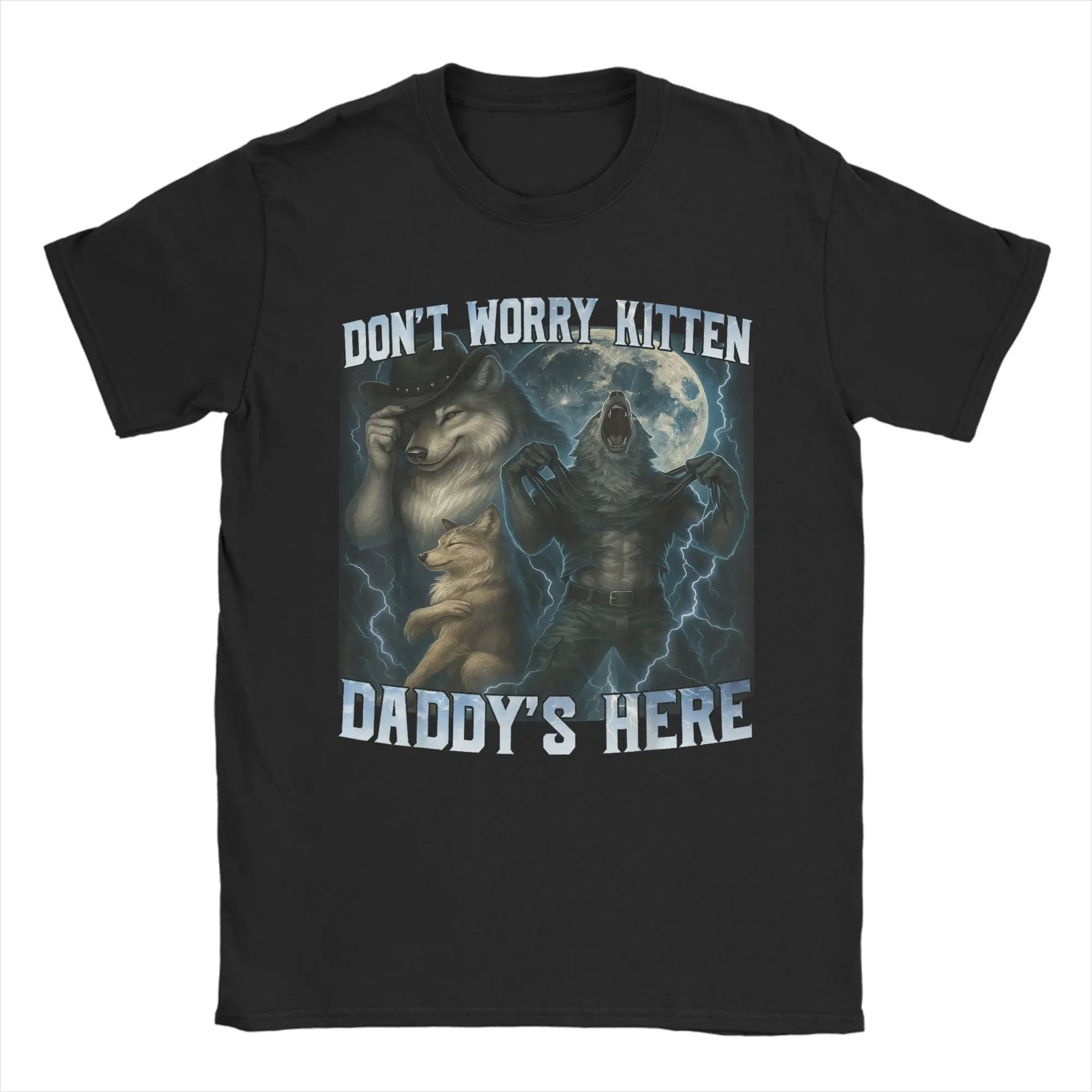 DonT Worry Kitten DaddyS Here Funny Alpha Wolves Wolf Meme T-Shirt Summer  Pure Cotton T-Shirts For Men Casual Tshirt Retro Tops