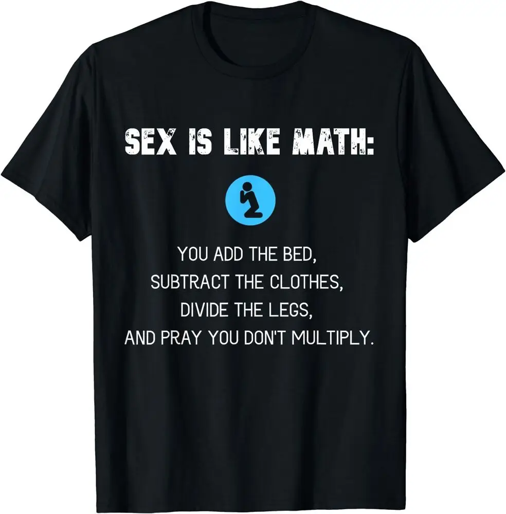 NEW LIMITED Adult Humor Sex Like Math Naughty Sexuality Quiz Dirty Jokes T-ShirtAnime Costume Cotton Short Sleeve Cartoon Printi