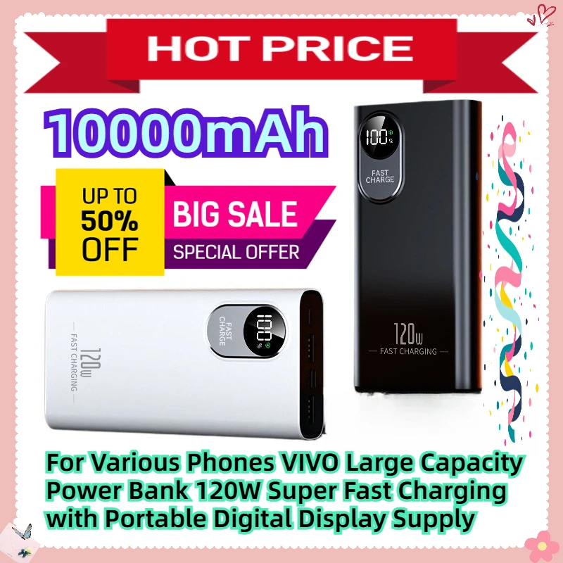

For Various Phones VIVO 10000mAh Large Capacity Power Bank 120W Super Fast Charging with Portable Digital Display Supply