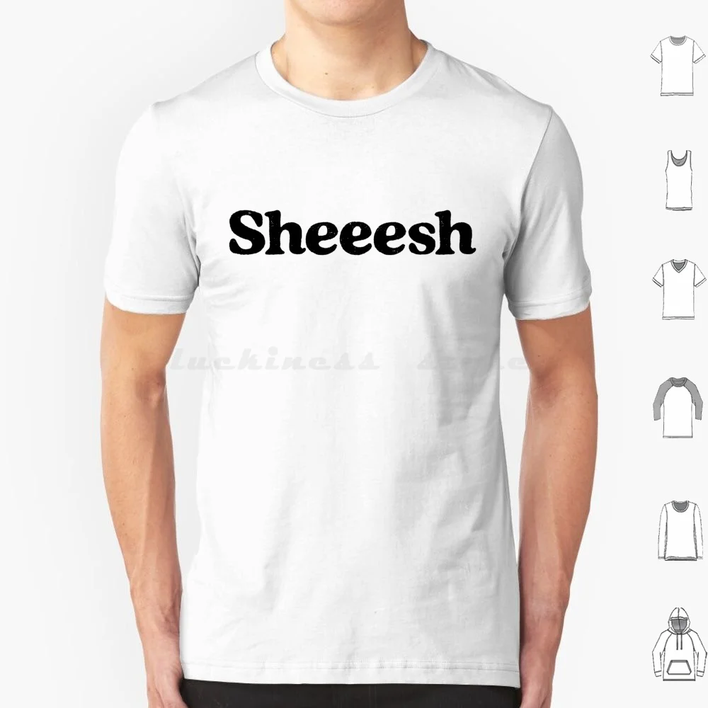 Sheeesh-Black Text T Shirt Big Size 100% Cotton Sheesh Sheeesh Sheeeesh Meme Black Stacker