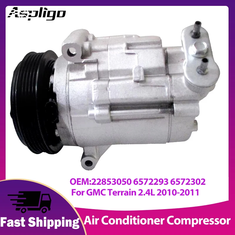 Aspligo 12V 22853050 6572293 6572302 Car Air Conditioner Compressor A/C Compressor Fits For GMC Terrain 2.4L 2010-2011 Brand New