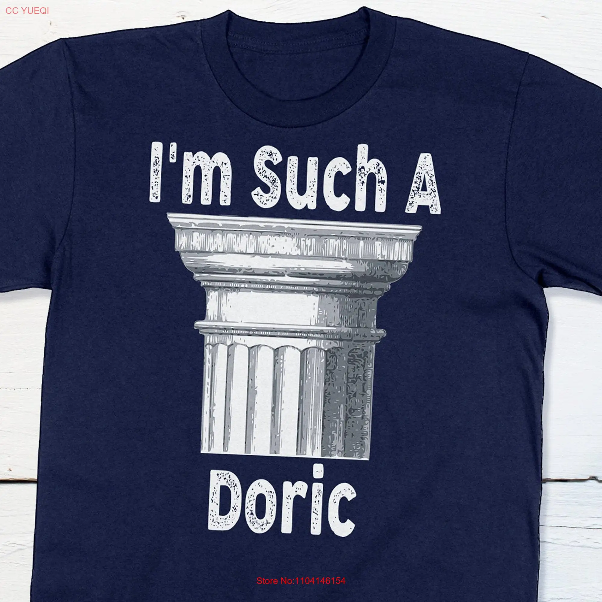 Funny Classical History T Shirt I'm Such a Doric Orders Architecture Ancient Greek ArchitecT Roman Column