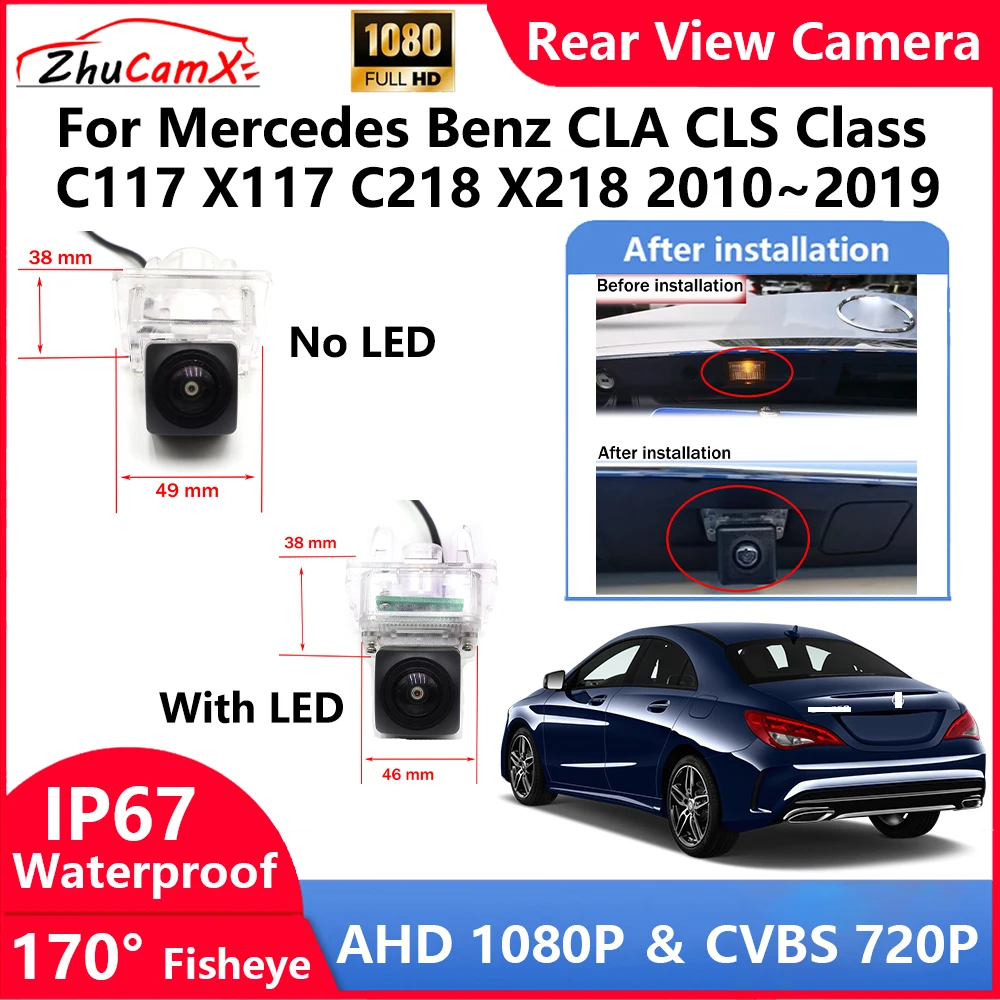 

ZhuCamX For Mercedes Benz CLA CLS Class C117 X117 C218 X218 2010~2019 Backup Parking Reverse Rear view Camera AHD 1080P