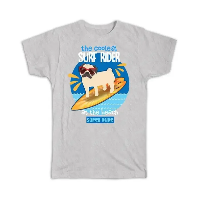 For The Coolest Surf Rider Fun Pug Dog Pet Animal Surfer Surfing T shirt