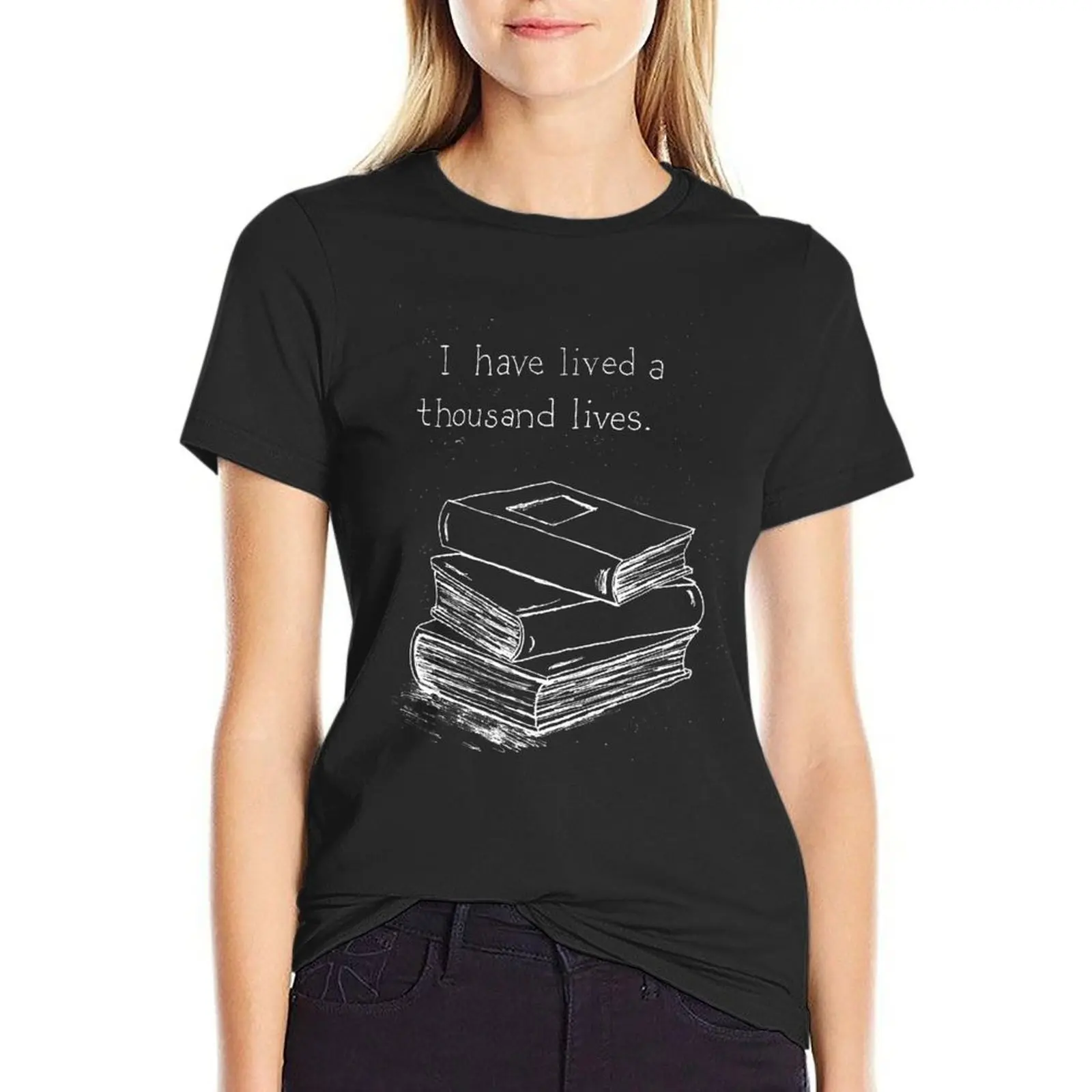 I have lived a thousand lives...... in books- Inverted T-Shirt Aesthetic clothing summer tops white t shirts for Women