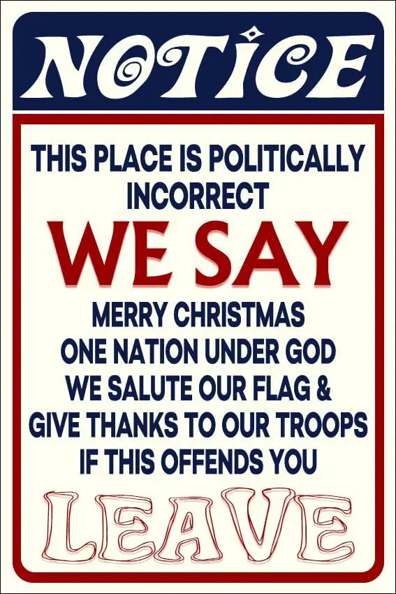 Notice This Place is Politically Incorrect If This Offends You Leave Metal Sign Funny Bar Sign Vintage Garage Signs Pro Life