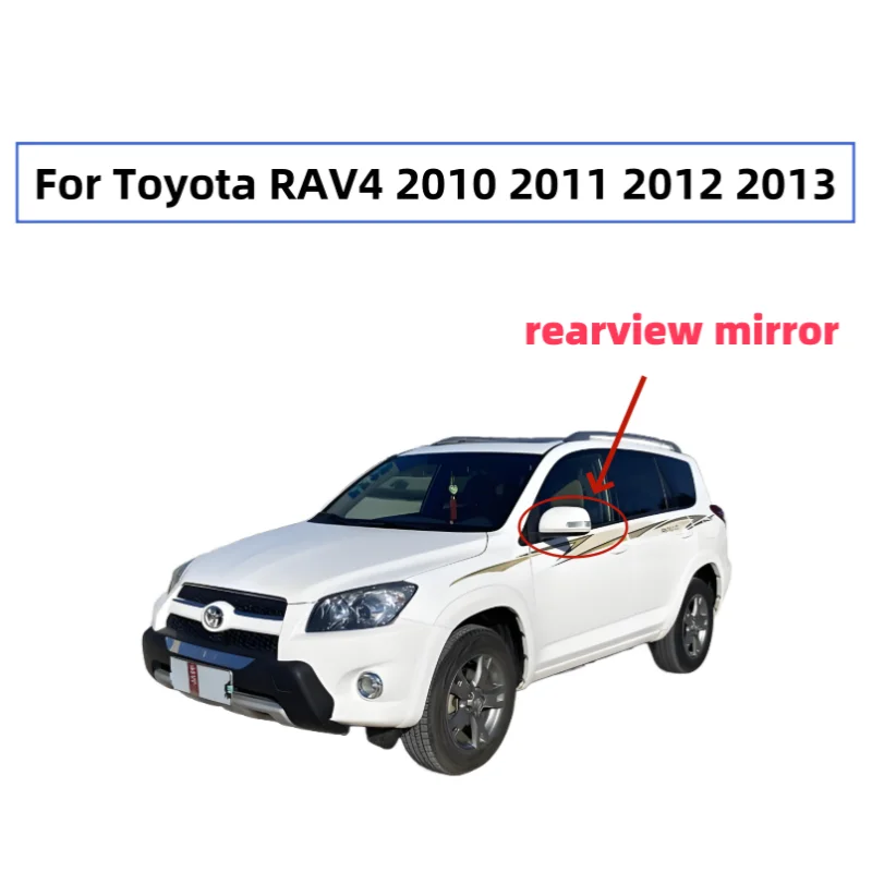 

For Toyota RAV4 2010 2011 2012 2013 Auto Outside Door Rearview Car Accessories Mirror Assembly 7/9PIN