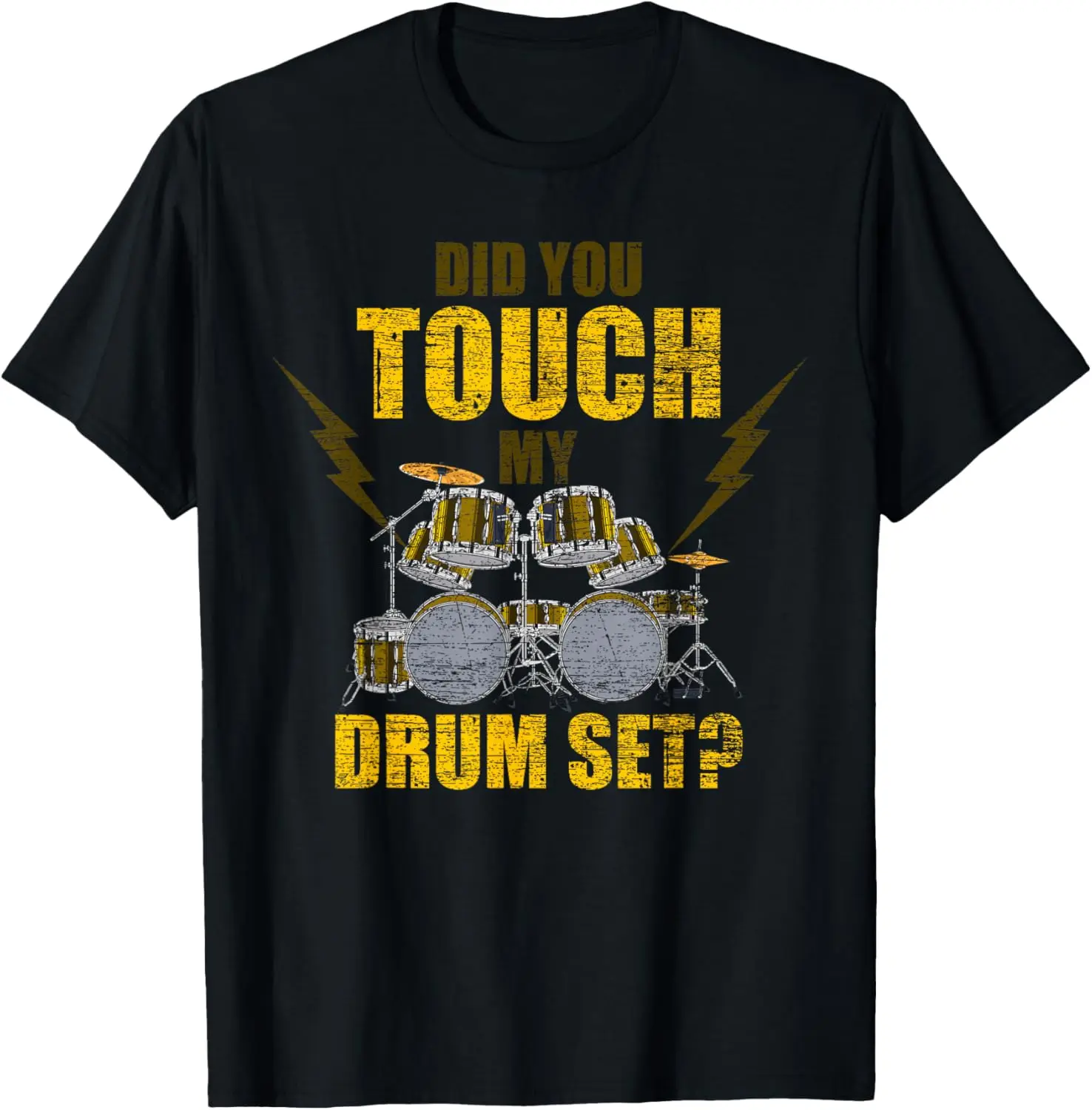 

Did You Touch My Drum Set Funny Drummer Gift Drums T-Shirt