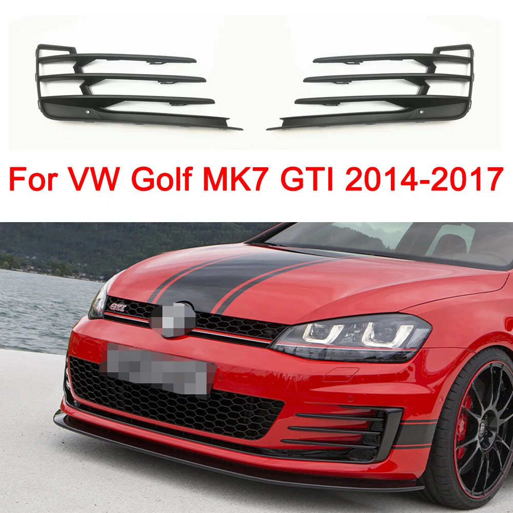 

Car Front Fog Light Grille Grill Bumper Grill Cover For VW Golf MK7 GTI 2014-2017 2PCS Glossy Black 5G0853665E 5G0853666E