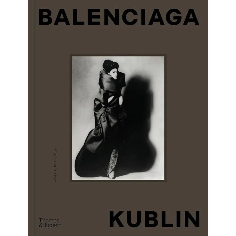 

Balenciaga Kublin A Fashion Record Ana Balda Maria Kublin Thames And Hudson Ltd 9780500026533 Book