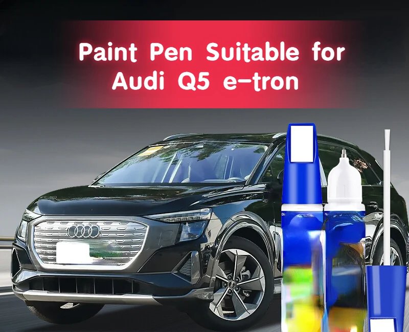 Paint Pen Suitable for Audi Q5 e-tron Car Paint Fixer Damo Black Li Bai Hua Mulan Color Original Paint Scratch Repair Q5 e-tron