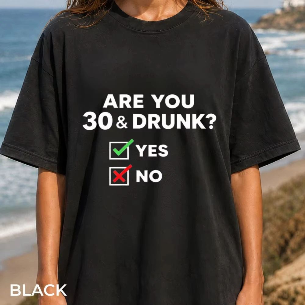 Are You 30 & Drunk Checkbox Graphic T Shirt Funny Thirty Birthday Text Print Tee Unisex Cotton Short Sleeve Party Humor Tops