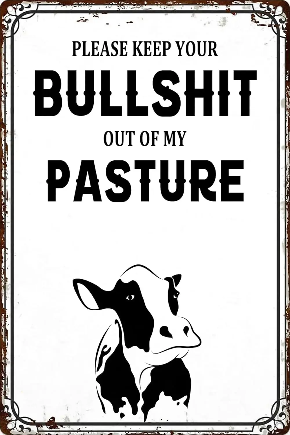 Keep Your Bullshit Out of My Pasture - Funny Metal Tin Sign Vintage Poster Wall Decor Plaque for Home Farm Bar Cafe Pub Liv sign