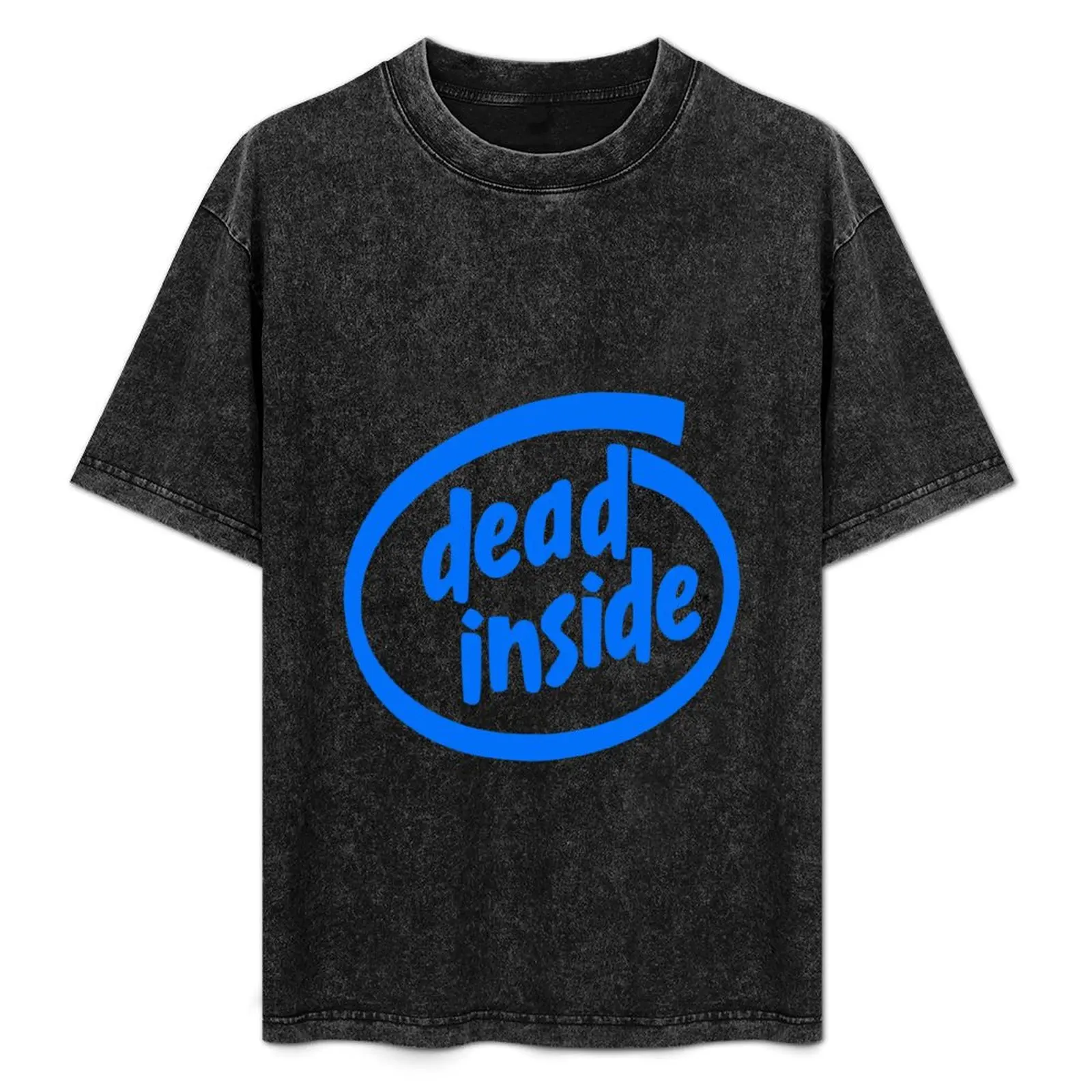 

Intel Dead Inside Meme T-Shirt oversized t shirt basketball graphic tees graphic shirts anime t shirts mens cotton t shirts