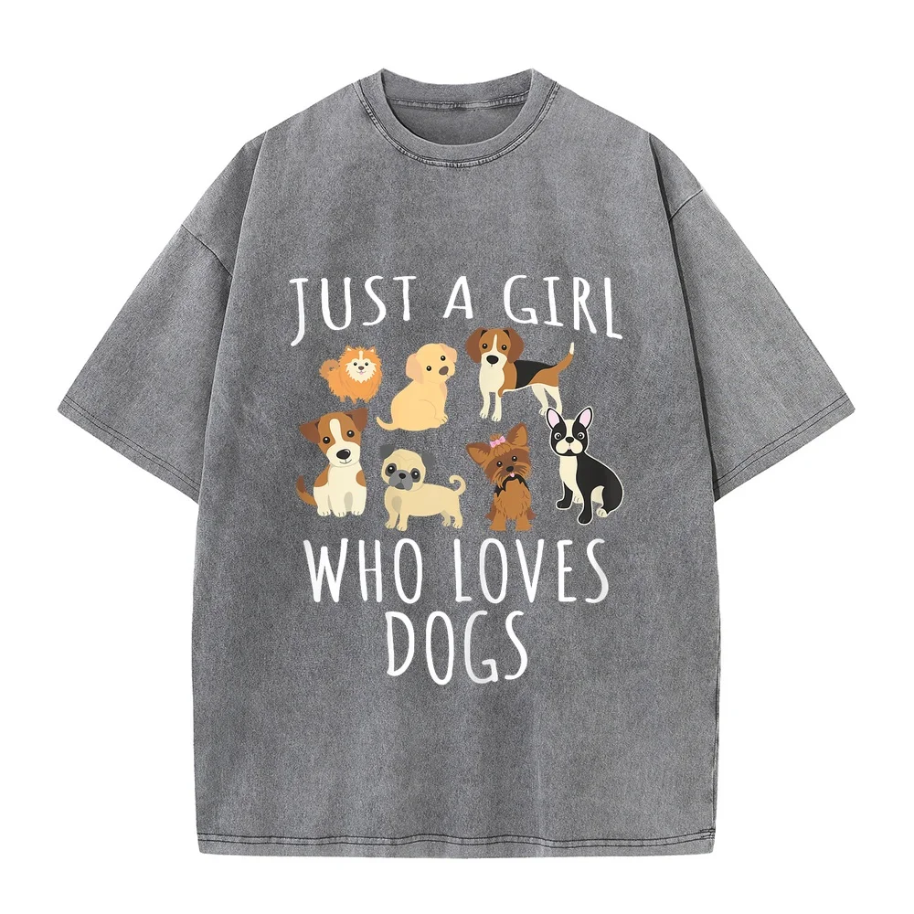 Just a Girl who Loves Dogs Funny Puppy T-Shirt Streetwear Tシャツ New In Tops And T-Shirts Men Printed Top Print Unisex Tee