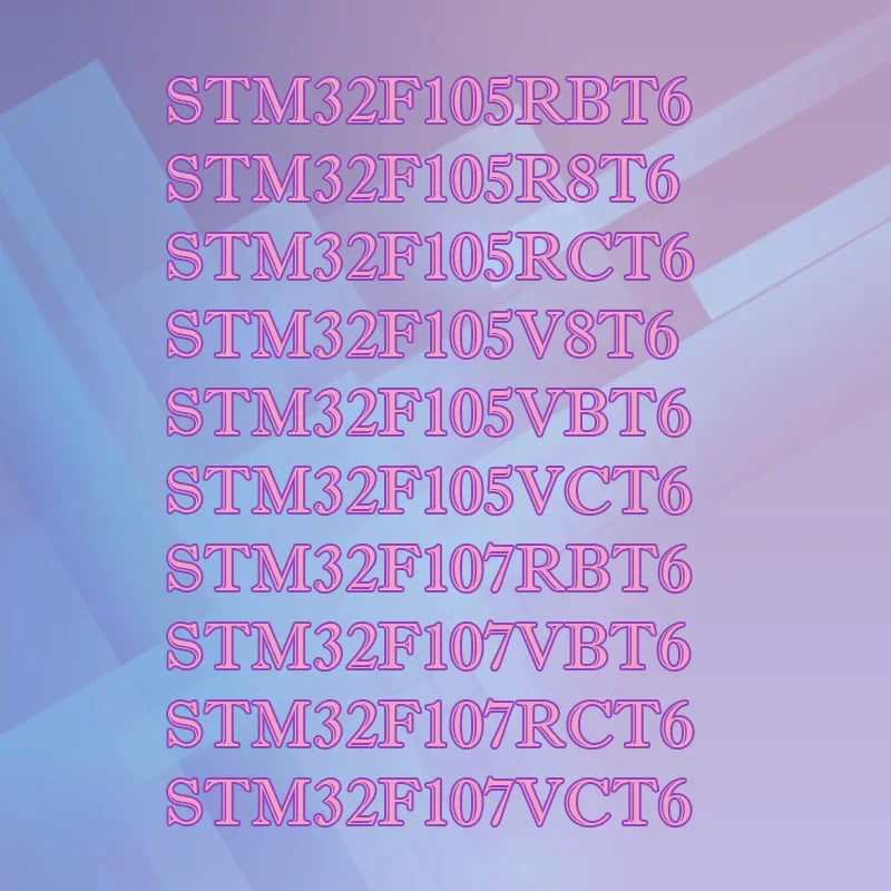 

STM32F105RBT6 STM32F105R8T6 STM32F105RCT6 STM32F105V8T6 STM32F105VBT6 STM32F105VCT6 STM32F107RBT6 RCT6 VBT6 PE casing