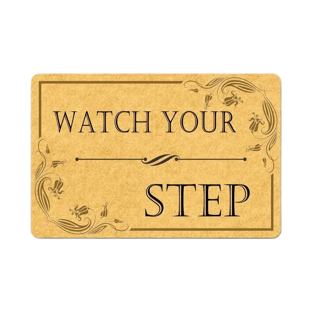 

Watch Your Step Door mat Decorative Indoor Outdoor Doormat Non-Woven Fabric Top