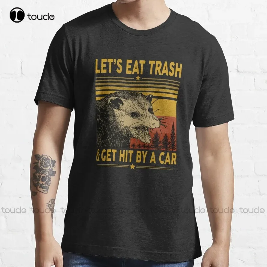 Let'S Eat Trash Get Hit By A Car Trending T-Shirt Shirt Stays For Men Custom Aldult Teen Unisex Digital Printing Tee Shirts New