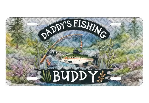 Daddy's Fishing Buddy Father's Day License Plate Auto Car Bike Motorcycle ATV Aluminum