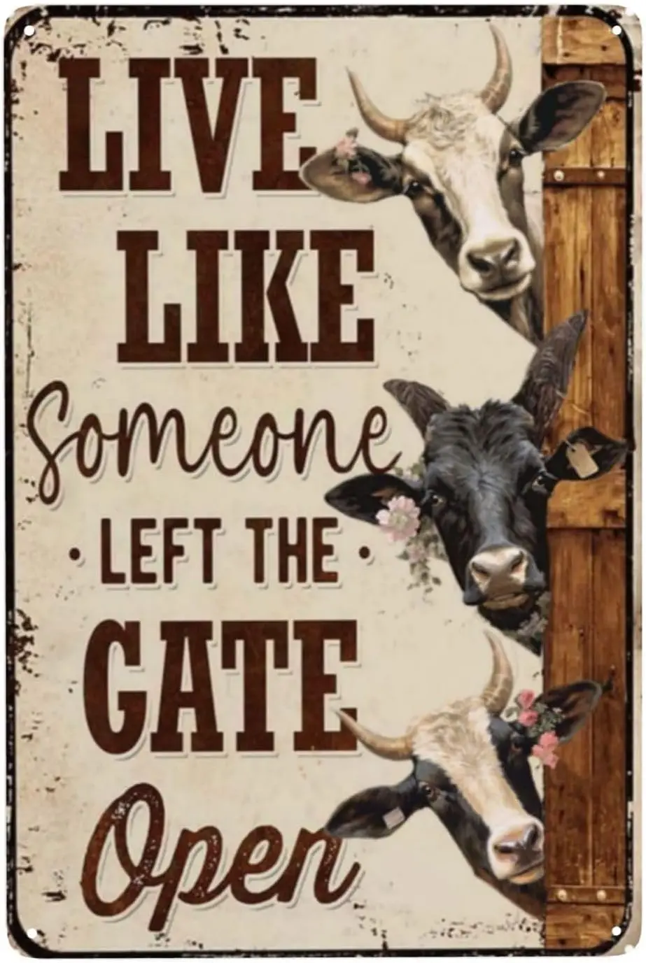 Live Like Gate Open Tin Sign - 8x12 Inch Rustic Farmhouse Wall Decor - Funny Cow Theme for Man Cave Bathroom Garden Retro B sign