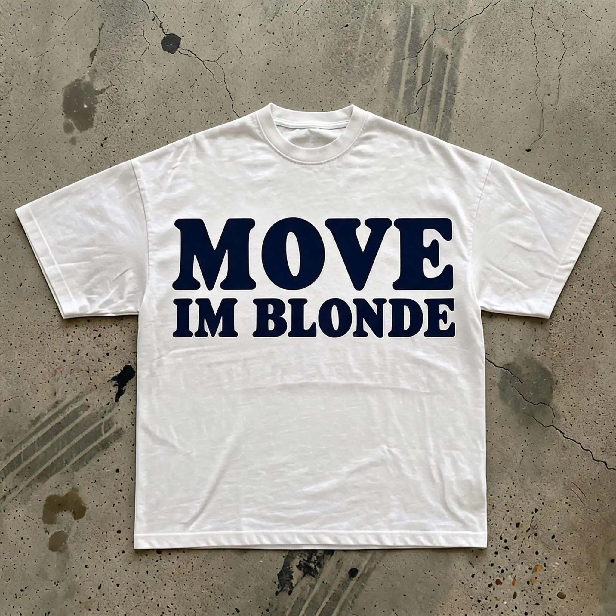 Move Im Blonde Vintage Loose Oversized Unisex T-shirt Harajuku Streetwear Trendy Cotton Print Breathable high quality Couples
