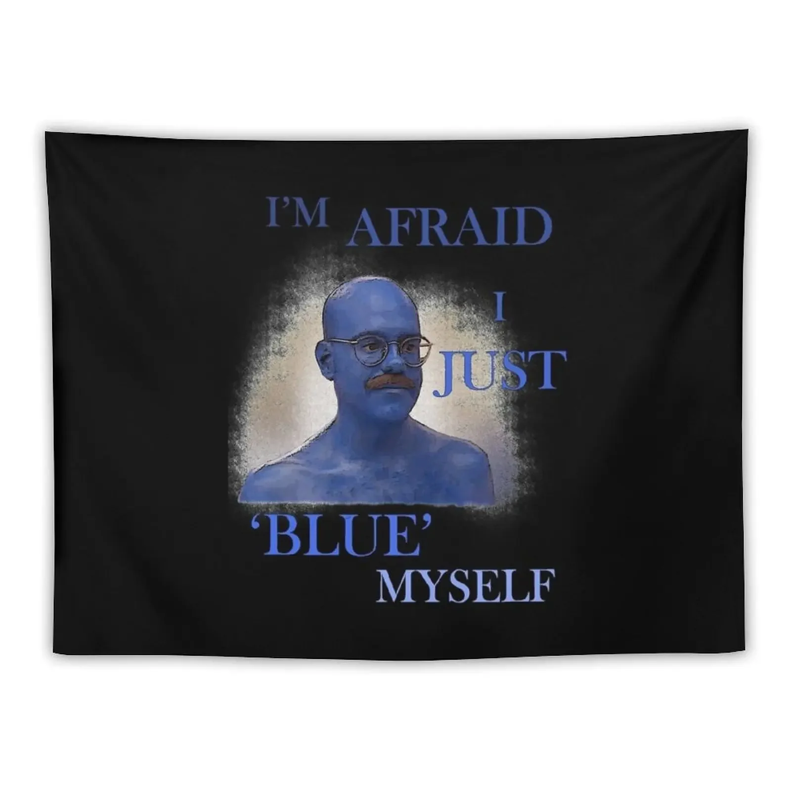 

Gift For Men Arrested Development Afraid I Just Blue Awesome For Movie Fan Tapestry Room Decor Cute Custom Wall Mural Tapestry