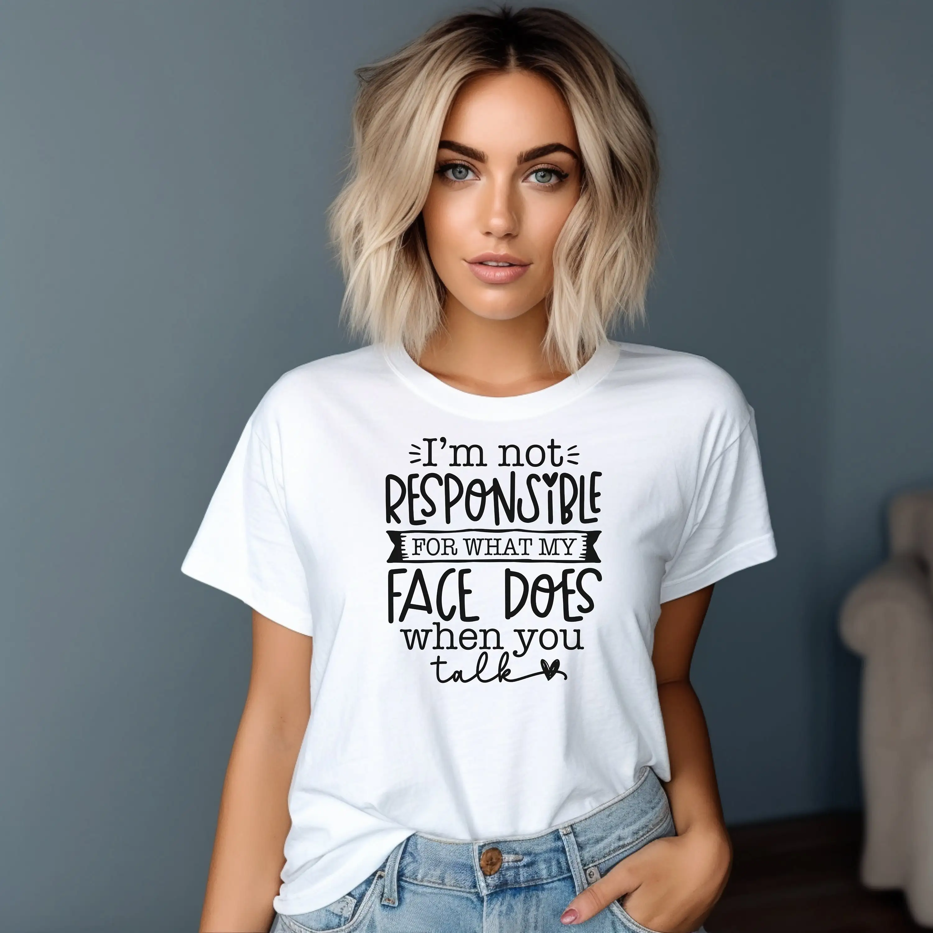

I'M Not Responsible For What My Face Does When You Talk Funny T Shirt Sarcastic Quote Humorous Casual Wear