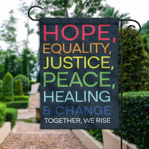 Hope Equality Justice Peace Healing And Change Flag, Together We Rise Flag ZZU WWL UUN