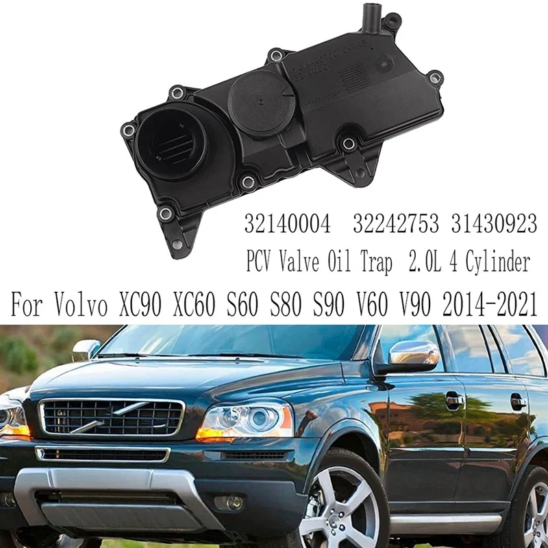 

32140004 PCV Valve Oil Trap 2.0L 4 Cylinder For Volvo XC90 XC60 S60 S80 S90 V60 V90 2014-2021 32242753 31430923 Parts
