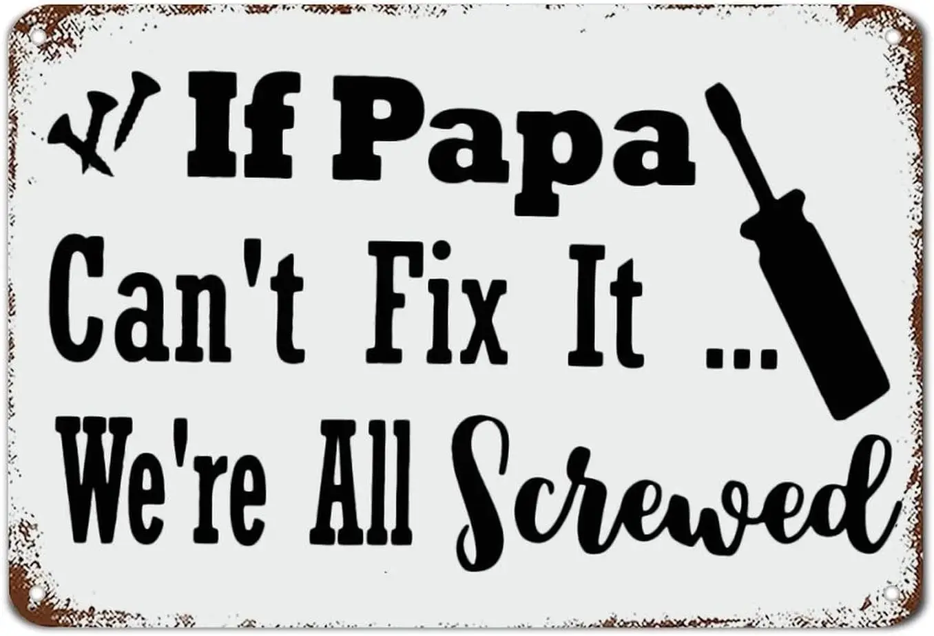 If Papa Cant Fix It were All Screwed Sign Grandpa Metal Sign Metal Tin Sign Motivational Wall Decorations for Living Room R sign