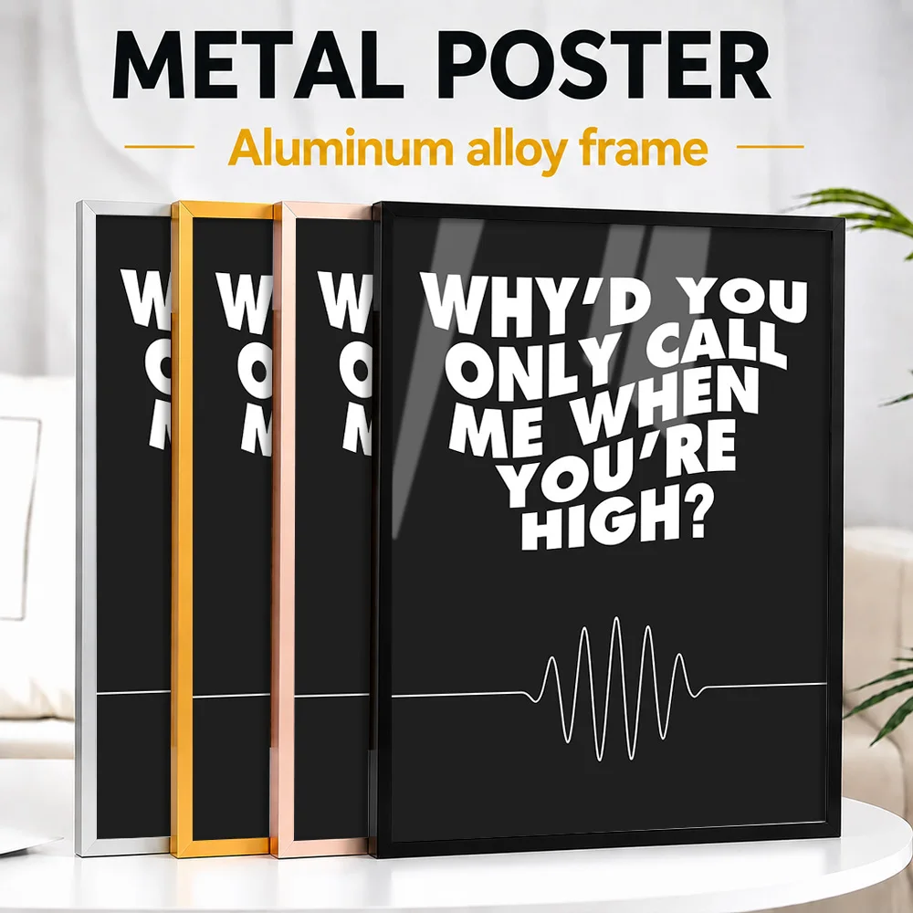 Arctic Monkeys Why Call Me Quote Metal Poster With Aluminum Alloy Frame Customized Black And White Wall Art For Recording Studio