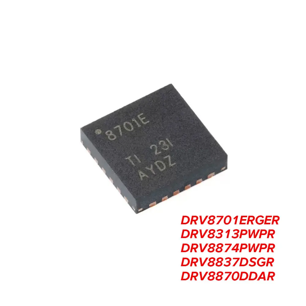 2PCS DRV8701ERGER DRV8313PWPR DRV8874PWPR DRV8837DSGR DRV8870DDAR DRV8701 DRV8313 DRV8874 DRV8837 DRV8870