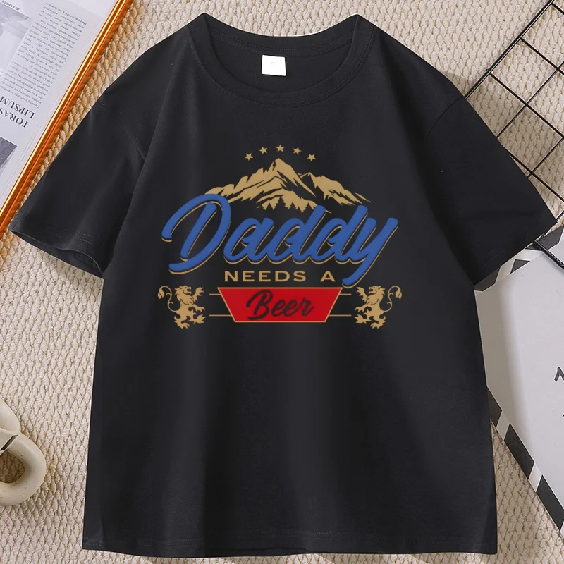 Daddy Needs A Beer T Shirt Men Women Funny Father's Day T-shirts Dad Drinking Humor Tee Vintage Cotton Beer Graphic Tees