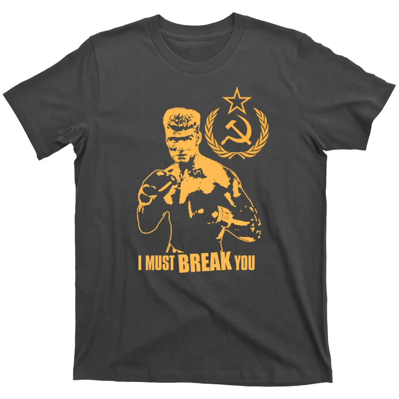 I Must Break You Soviet USSR Boxing Ivan Drago T-Shirt 100% Cotton O-Neck Summer Short Sleeve Casual Mens T-shirt Size S-3XL