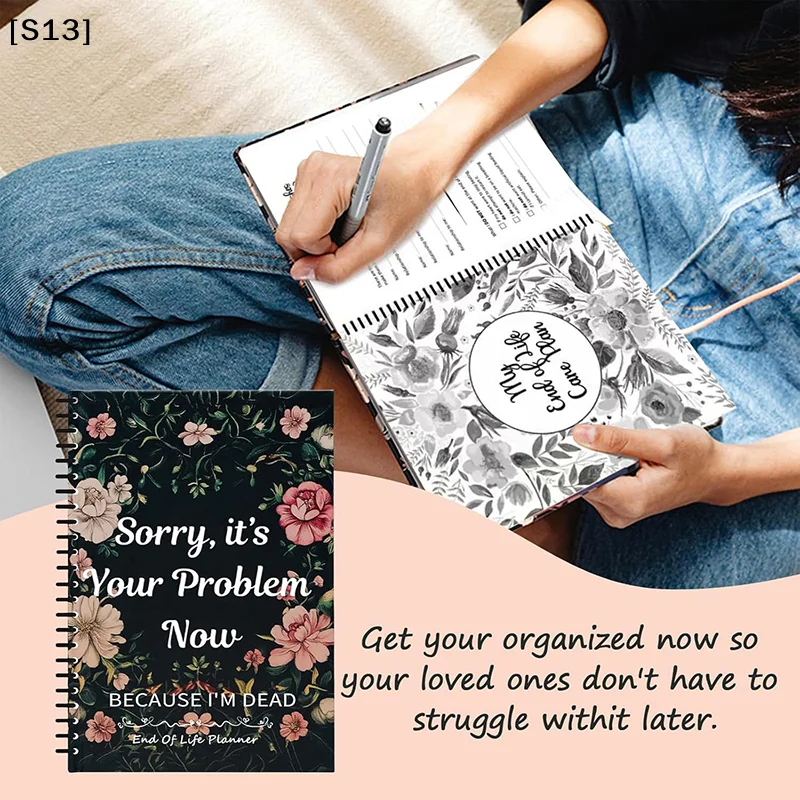 Sorry, It's Your Problem Now, Because I'm Dead Funny End Of Life Planner For Final Wishes & Arrangements Humorous Notebook[Q]Q@
